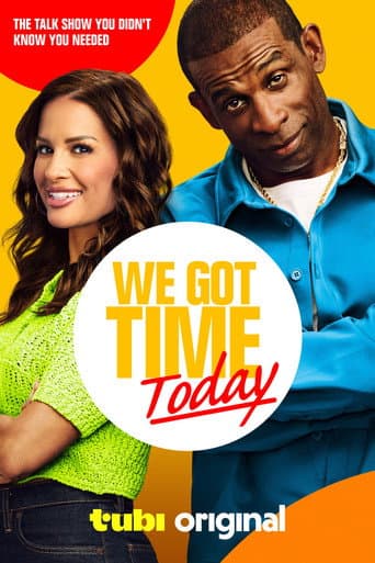 Watch We Got Time Today free online