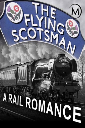 Watch The Flying Scotsman: A Rail Romance free online