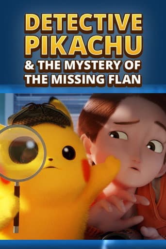 Watch Detective Pikachu & the Mystery of the Missing Flan free online