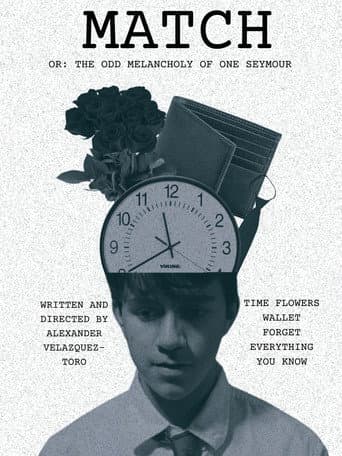 Watch MATCH OR: THE ODD MELANCHOLY OF ONE SEYMOUR free online