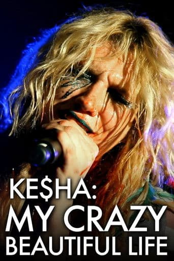 Watch Ke$ha: My Crazy Beautiful Life free online