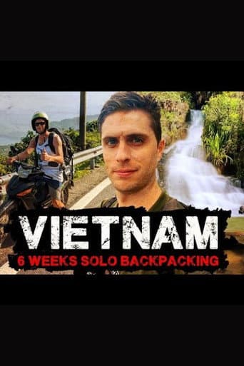 Watch Vietnam 6 Weeks Solo Backpacking Documentary free online