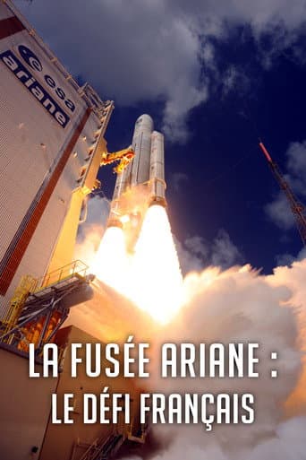 Watch La Fusée Ariane : Le Défi français free online