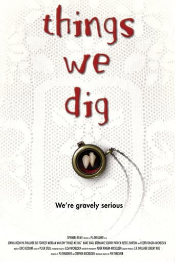 Watch Things We Dig free online