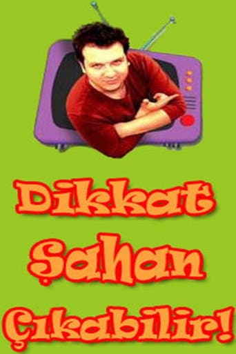 Watch Dikkat Şahan Çıkabilir free online