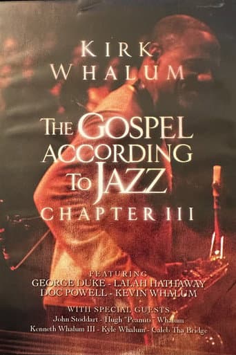 Watch Kirk Whalum: The Gospel According to Jazz Chapter III free online