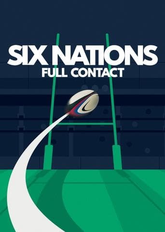 Watch Six Nations: Full Contact free online