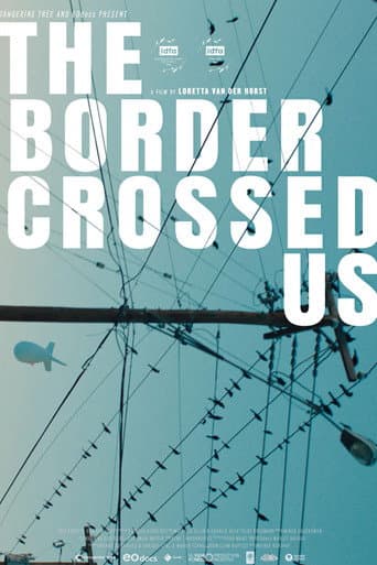 Watch The Border Crossed Us free online