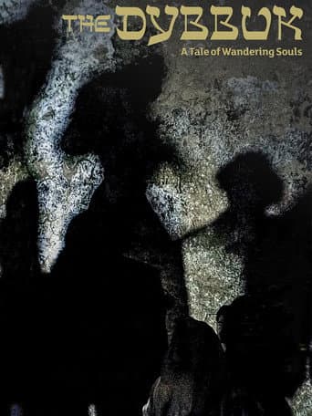 Watch The Dybbuk: A Tale of Wandering Souls free online