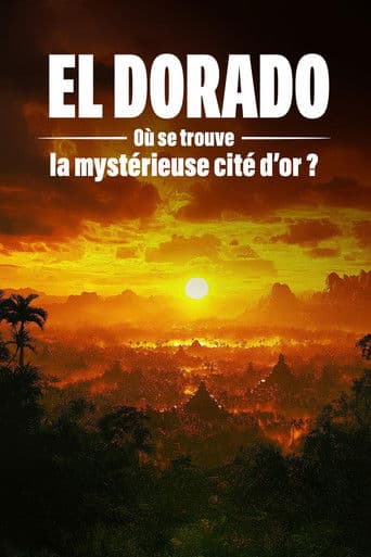 Watch El Dorado : où se trouve la mystérieuse cité d'or ? free online