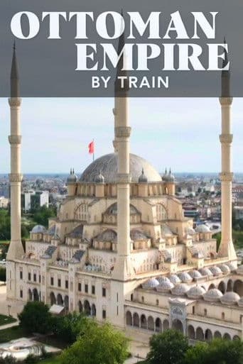 Watch Ottoman Empire by Train free online