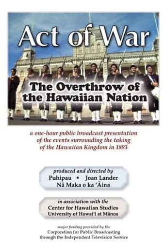 Watch Act of War: The Overthrow of the Hawaiian Nation free online