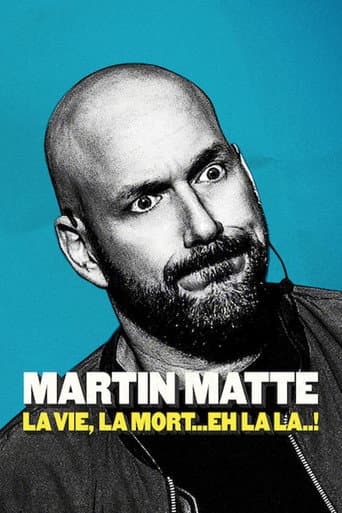 Watch Martin Matte : La vie, la mort... eh la la..! free online