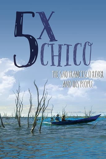 Watch 5 Times Chico: The San Francisco River and His People free online