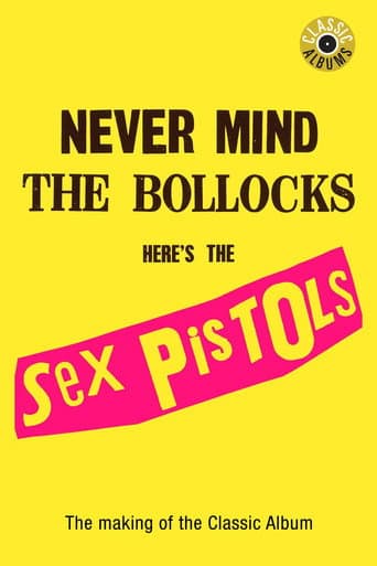 Watch Classic Albums: Sex Pistols - Never Mind The Bollocks, Here's The Sex Pistols free online
