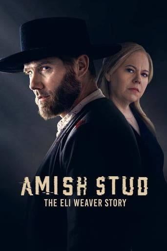 Watch Amish Stud: The Eli Weaver Story free online