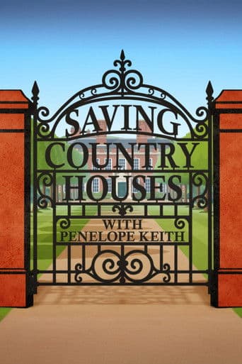 Watch Saving Country Houses with Penelope Keith free online