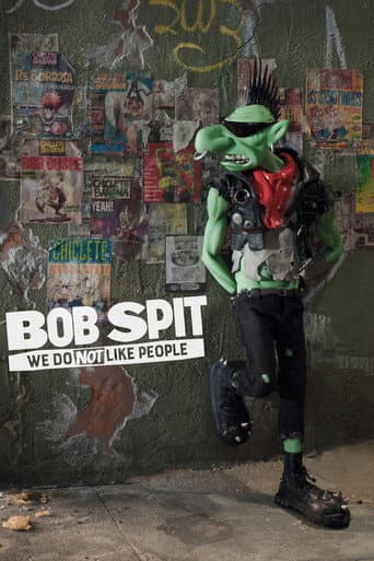 Watch Bob Spit: We Do Not Like People free online