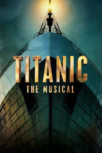 Watch Titanic: The Musical free online