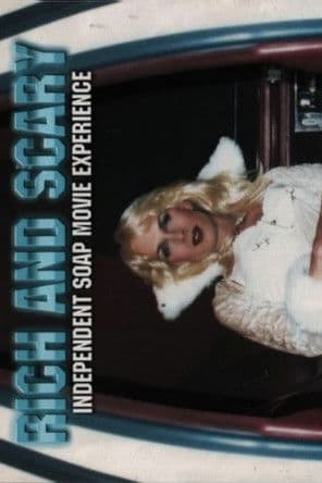 Watch Rich and Scary: Independent Soap Movie Experience free online