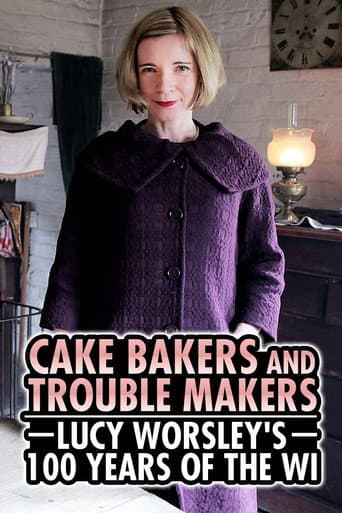 Watch Cake Bakers & Trouble Makers: Lucy Worsley's 100 Years of the WI free online