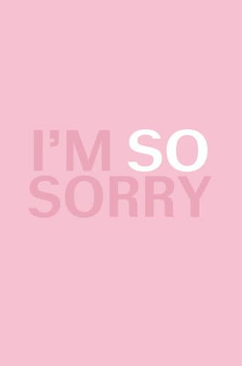 Watch I'm SO Sorry free online