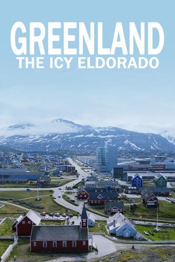 Watch Greenland: The Icy Eldorado free online