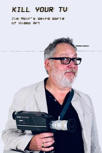 Watch Kill Your TV: Jim Moir’s Weird World of Video Art free online