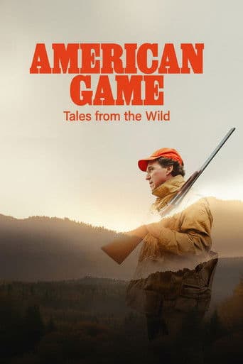 Watch American Game: Tales from the Wild free online