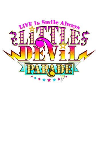 Watch LiSA LiVE is Smile Always～LiTTLE DEViL PARADE～ free online