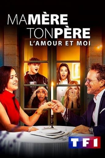 Watch Ma mère, ton père, l'amour et moi free online