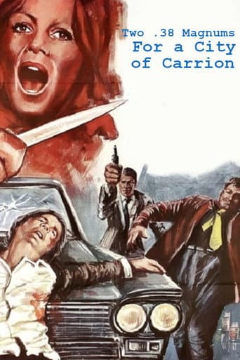 Watch Two .38 Magnums for a City of Carrion free online
