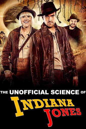 Watch The Unofficial Science of Indiana Jones free online