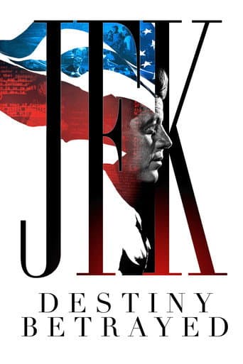 Watch JFK: Destiny Betrayed free online