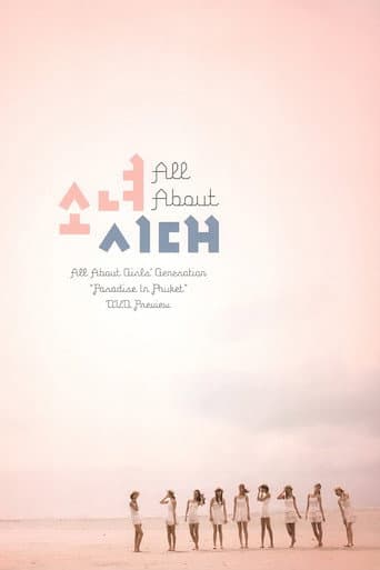 Watch All About Girls' Generation: Paradise in Phuket free online