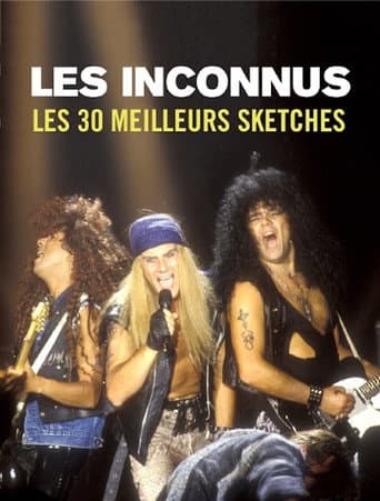 Watch Les Inconnus, les 30 meilleurs sketches free online
