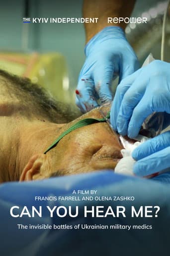Watch Can You Hear Me? The Invisible Battles of Ukrainian Military Medics free online
