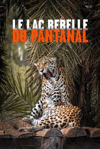Watch The Pantanal's Rebel Lake free online