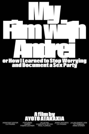 Watch My Film with Andrei, Or: How I Learned to Stop Worrying and Document a Sex Party. free online