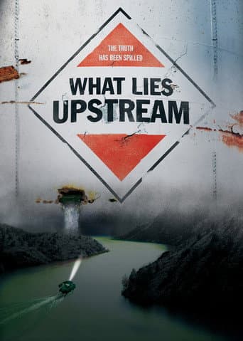 Watch What Lies Upstream free online