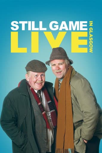 Watch Still Game: Live in Glasgow free online