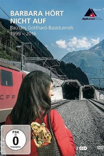 Watch Barbara hört nicht auf - Bau des Gotthard-Basistunnels (1999-2016) free online