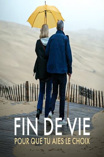 Watch Fin de vie : pour que tu aies le choix free online