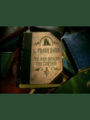 Watch L. Frank Baum: The Man Behind the Curtain free online