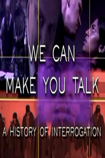 Watch We Can Make You Talk: A History of Interrogation free online