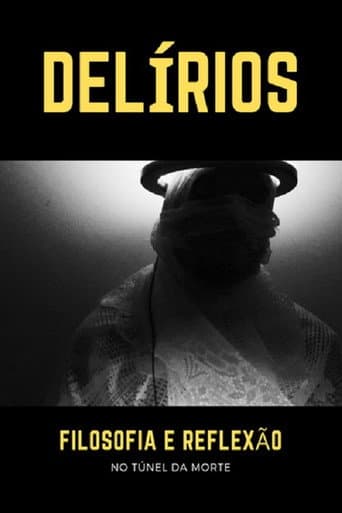 Watch Delírios – Filosofia e Reflexão no Túnel da Morte free online