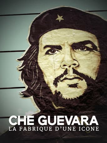 Watch Che Guevara: The making of an icon free online