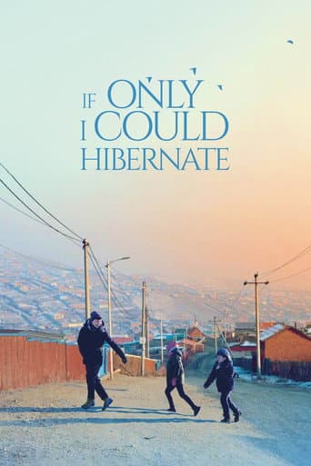 Watch If Only I Could Hibernate free online