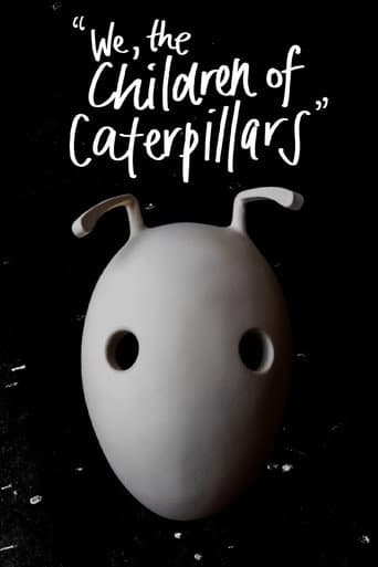 Watch We, the Children of Caterpillars free online
