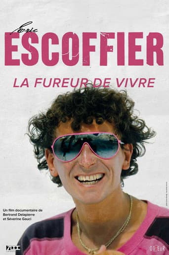 Watch Eric Escoffier, la Fureur de Vivre free online